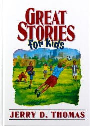 Great Stories For Kids Vol 4 - Jerry D. Thomas